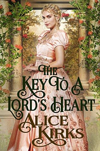 The Key to a Lord's Heart: A Historical Regency Romance Book