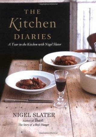 The Kitchen Diaries: A Year in the Kitchen with Nigel Slater