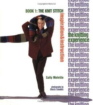 The Knitting Experience Book 1: The Knit Stitch, Inspiration & Instruction