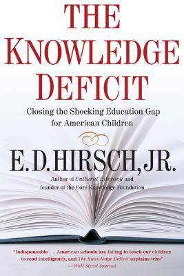 The Knowledge Deficit: Closing the Shocking Education Gap for American Children