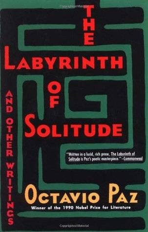 The Labyrinth of Solitude and Other Writings