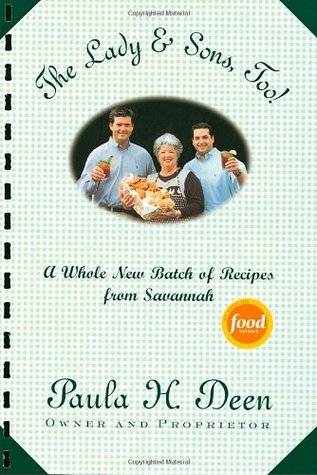 The Lady & Sons, Too!: A Whole New Batch of Recipes from Savannah