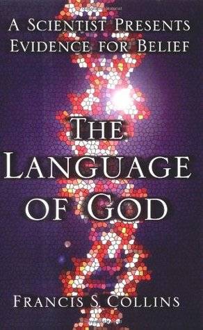 The Language of God: A Scientist Presents Evidence for Belief