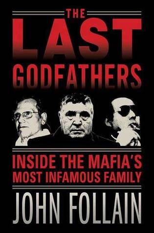 The Last Godfathers: Inside the Mafia's Most Infamous Family