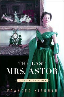 The Last Mrs. Astor: A New York Story