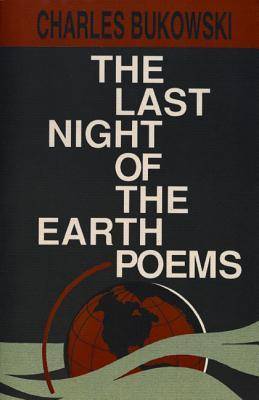 The Last Night of the Earth Poems