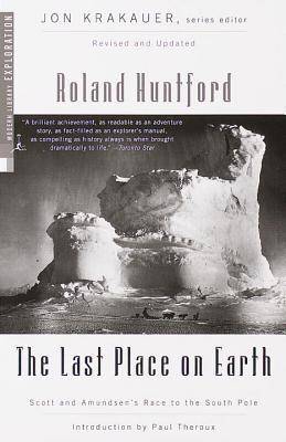 The Last Place on Earth: Scott and Amundsen's Race to the South Pole (Exploration)