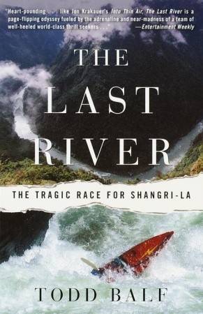 The Last River: The Tragic Race for Shangri-la