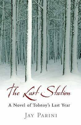 The Last Station: A Novel of Tolstoy's Last Year