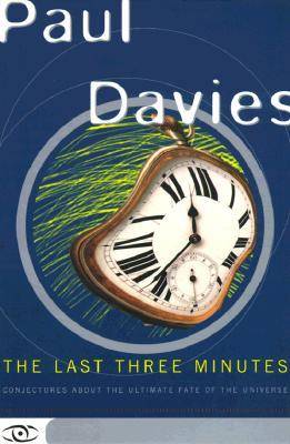 The Last Three Minutes: Conjectures About The Ultimate Fate Of The Universe