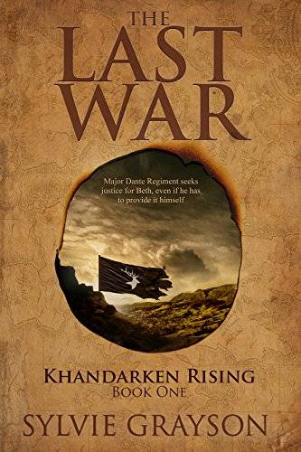 The Last War: Book One, Khandarken Rising: Major Dante Regiment seeks justice for Beth, even if he has to provide it himself