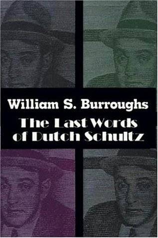 The Last Words of Dutch Schultz: A Fiction in the Form of a Film Script