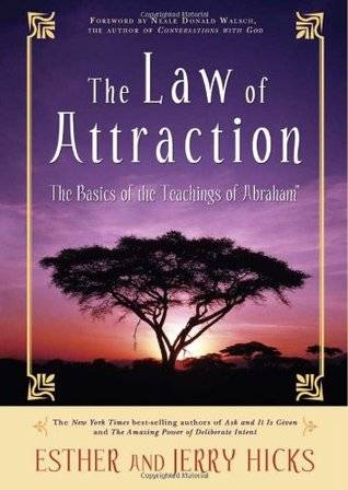 The Law of Attraction: The Basics of the Teachings of Abraham