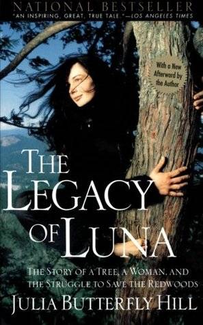 The Legacy of Luna: The Story of a Tree, a Woman, and the Struggle to Save the Redwoods