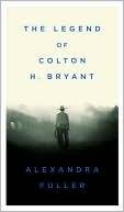The Legend of Colton H. Bryant