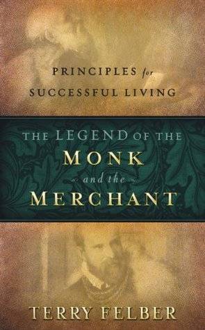 The Legend of the Monk and the Merchant: Principles for Successful Living