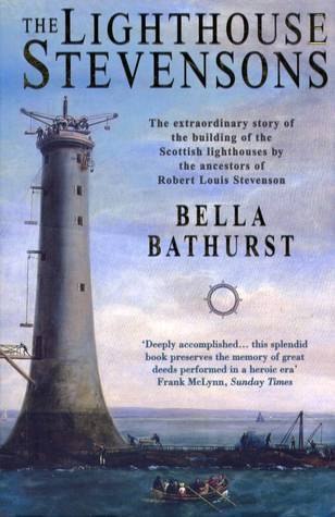 The Lighthouse Stevensons: The extraordinary story of the building of the Scottish lighthouses by the ancestors of Robert Louis Stevenson