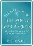 The Little Book of Bull Moves in Bear Markets: How to Keep Your Portfolio Up When the Market Is Down