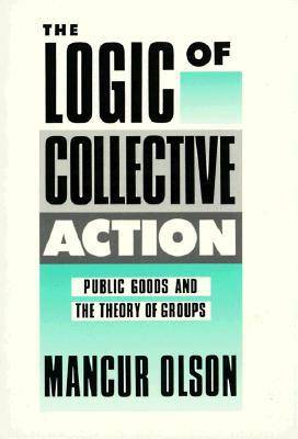 The Logic of Collective Action: Public Goods and the Theory of Groups