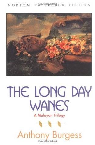 The Long Day Wanes: A Malayan Trilogy