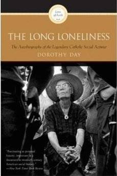 The Long Loneliness: The Autobiography of the Legendary Catholic Social Activist