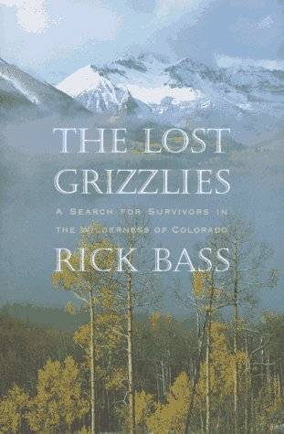 The Lost Grizzlies: A Search for Survivors in the Colorado Wilderness