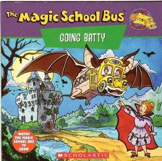 The Magic School Bus Going Batty: A Book About Bats