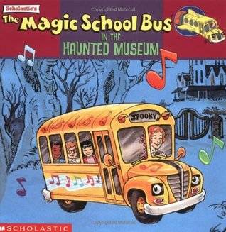 The Magic School Bus In The Haunted Museum: A Book About Sound