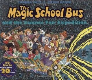 The Magic School Bus and the Science Fair Expedition