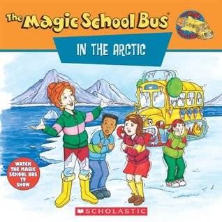 The Magic School Bus in the Arctic: A Book About Heat: A Book About Heat