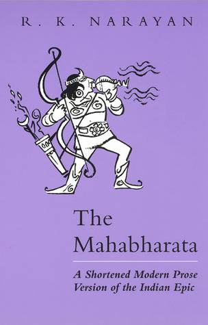 The Mahabharata: A Shortened Modern Prose Version of the Indian Epic