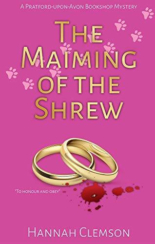 The Maiming of the Shrew: A Pratford-upon-Avon bookshop mystery with amateur sleuth and bookshop owner, Beatrice Hathaway
