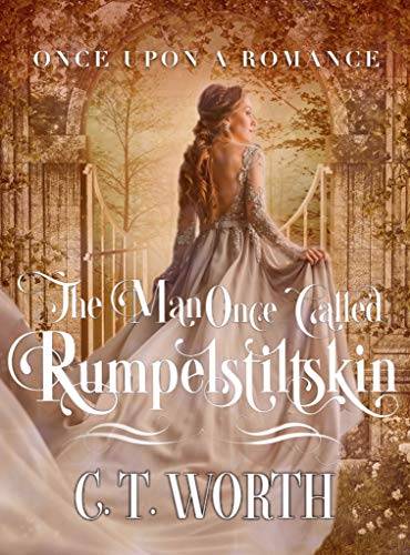 The Man Once Called Rumpelstiltskin: A Fairytale Retelling