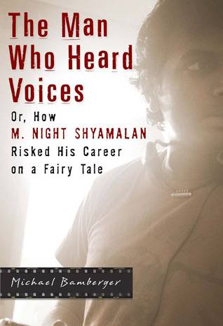 The Man Who Heard Voices: Or, How M. Night Shyamalan Risked His Career on a Fairy Tale