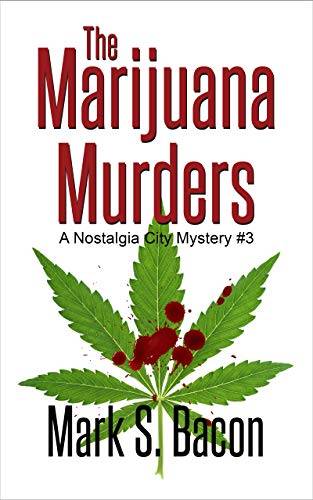 The Marijuana Murders: A Nostalgia City Mystery #3 (Nostalgia City Mysteries)