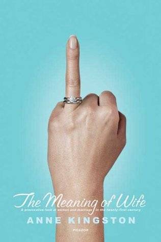 The Meaning of Wife: A Provocative Look at Women and Marriage in the Twenty-First Century