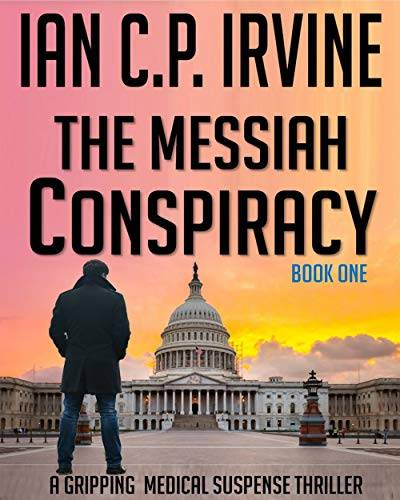The Messiah Conspiracy - A Gripping Medical Suspense Thriller