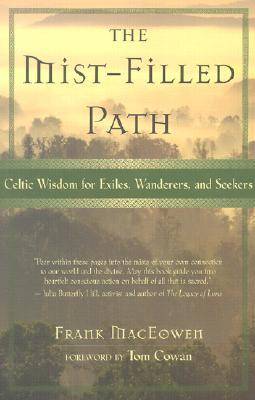 The Mist-Filled Path: Celtic Wisdom for Exiles, Wanderers, and Seekers
