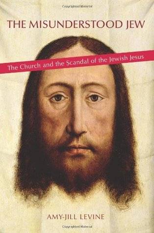 The Misunderstood Jew: The Church and the Scandal of the Jewish Jesus