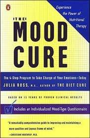 The Mood Cure: The 4-Step Program to Take Charge of Your Emotions -- Today