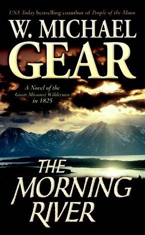 The Morning River: A Novel of the Great Missouri Wilderness in 1825