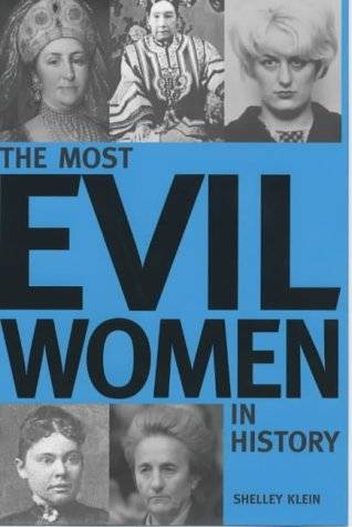 The Most Evil Women in History