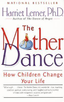 The Mother Dance: How Children Change Your Life