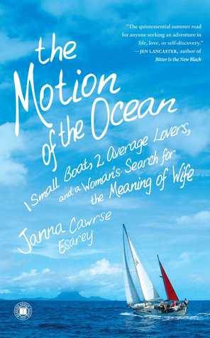 The Motion of the Ocean: 1 Small Boat, 2 Average Lovers, and a Woman's Search for the Meaning of Wife