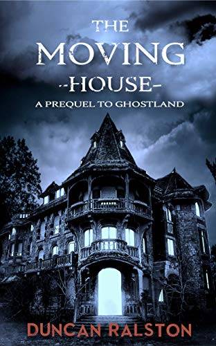 The Moving House: A Prequel to Ghostland