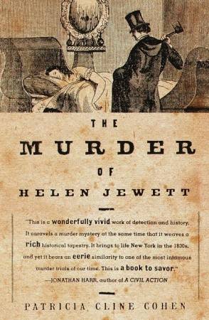 The Murder of Helen Jewett: The Life and Death of a Prostitute in Nineteenth-Century New York