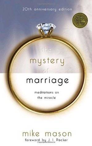 The Mystery of Marriage: Meditations on the Miracle