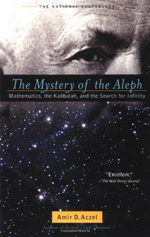 The Mystery of the Aleph: Mathematics, the Kabbalah, and the Search for Infinity