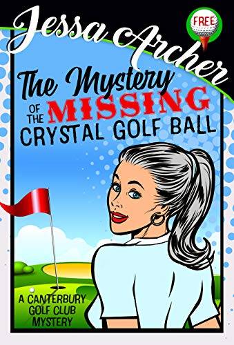 The Mystery of the Missing Crystal Golf Ball: A Canterbury Golf Club Mini-Mystery