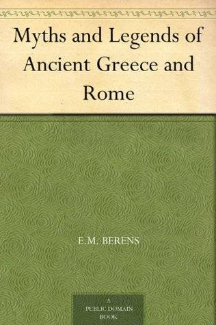 The Myths and Legends of Ancient Greece and Rome